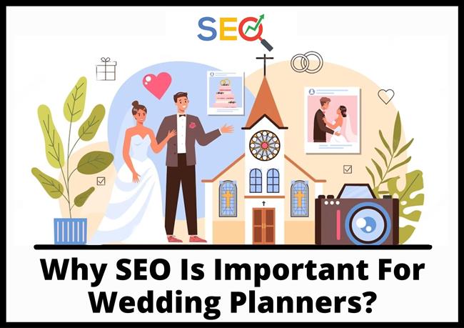 Why SEO Is Important For Wedding Planners?