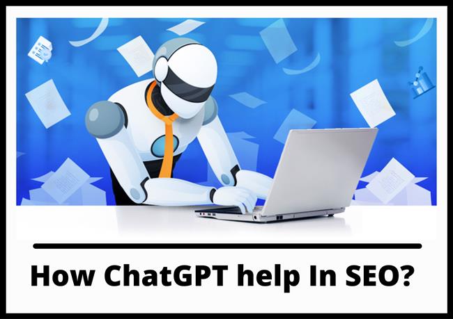 ChatGPT For SEO - How Chat GPT help In SEO 2023?